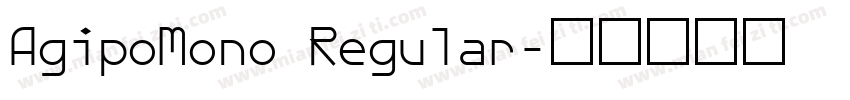 AgipoMono Regular字体转换